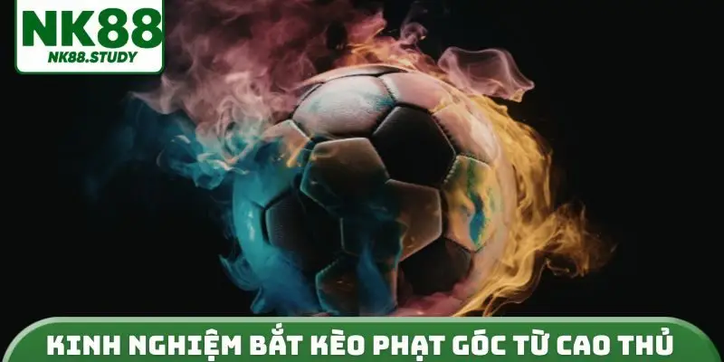 Kinh nghiệm bắt kèo phạt góc từ cao thủ